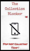 Stop Debt Collectors Today! Get The Collection Blocker and Get Started Now!